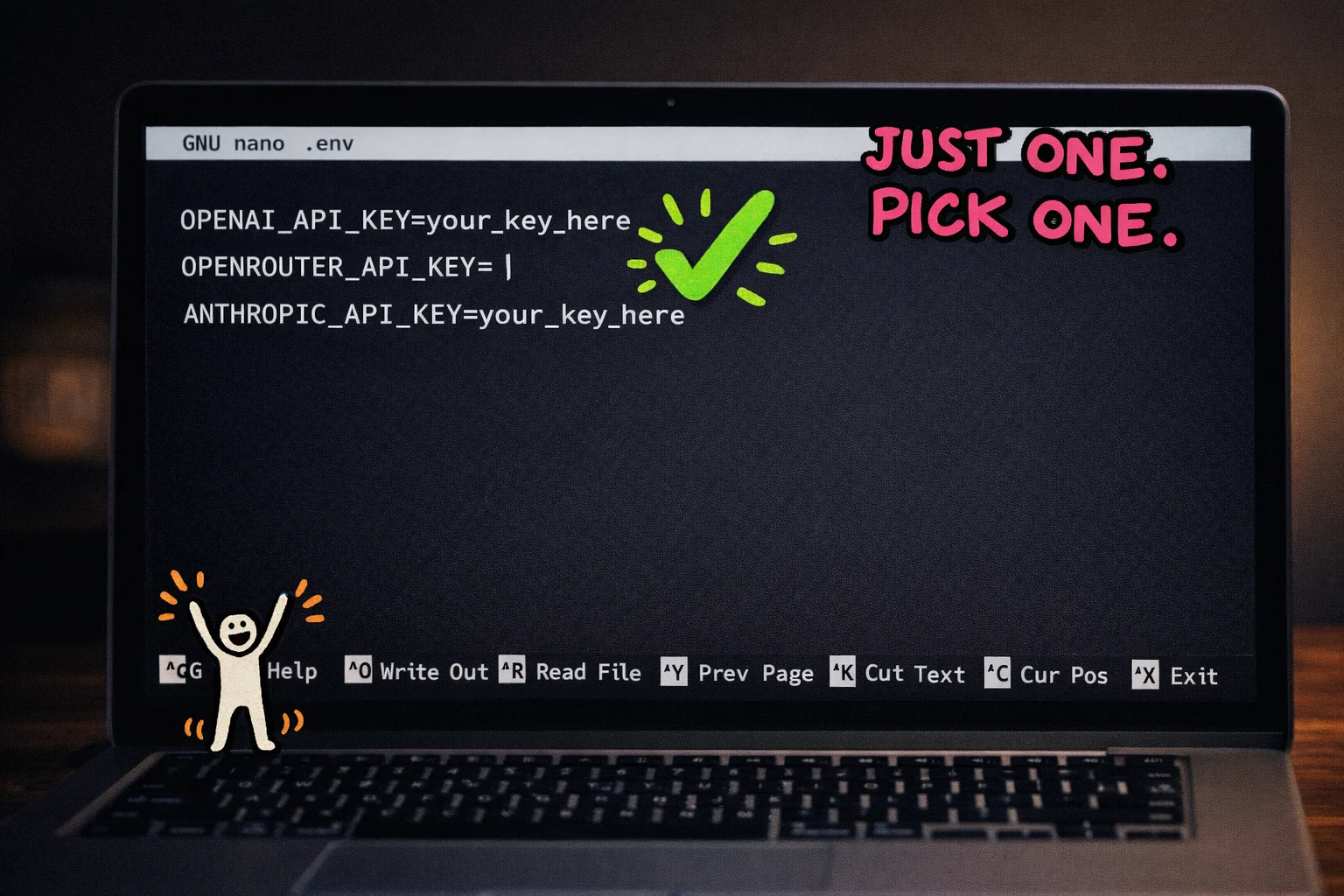 Fill in ONE key, leave the others as-is, and resist the urge to fill in all three just to feel productive.